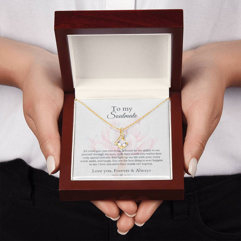 To my soulmate - Love you more than words can express - Alluring Beauty Necklace
