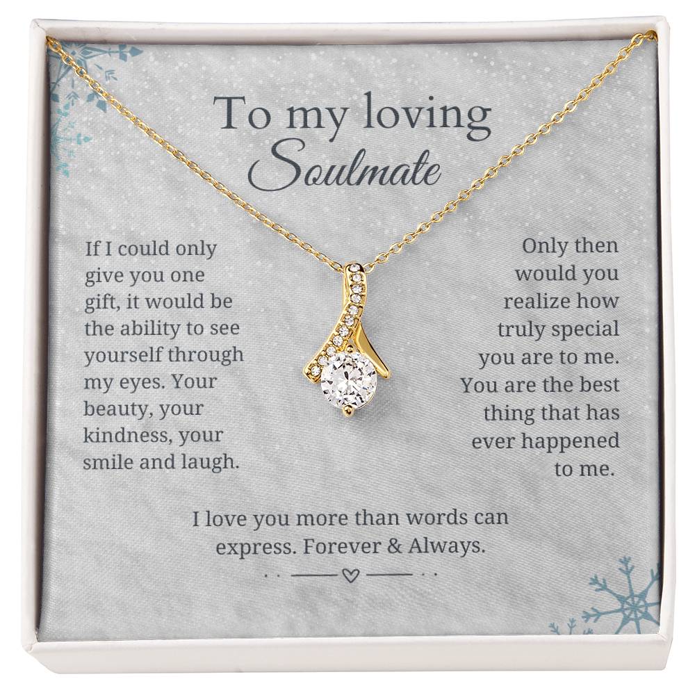 To my soulmate - Best thing that has ever happened to me - Alluring Beauty Necklace