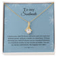 To my soulmate - I choose you - Alluring Beauty Necklace