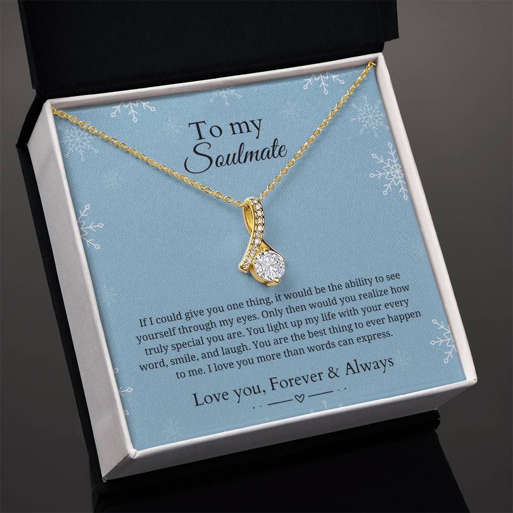 To my soulmate - Love you more than words can express - Alluring Beauty Necklace