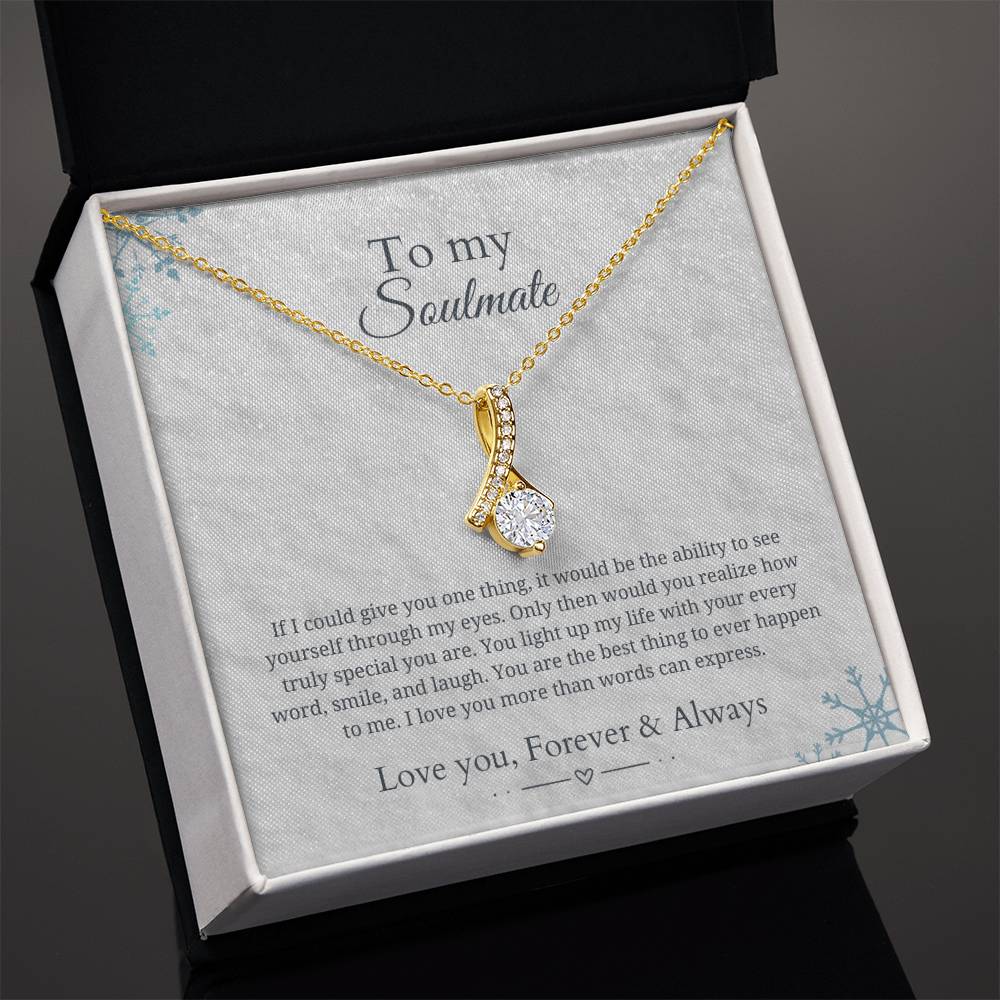 To my soulmate - Love you more than words can express - Alluring Beauty Necklace