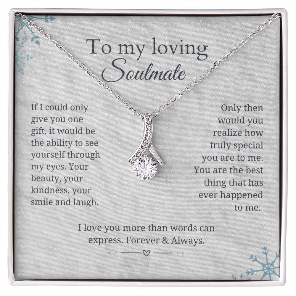 To my soulmate - Best thing that has ever happened to me - Alluring Beauty Necklace