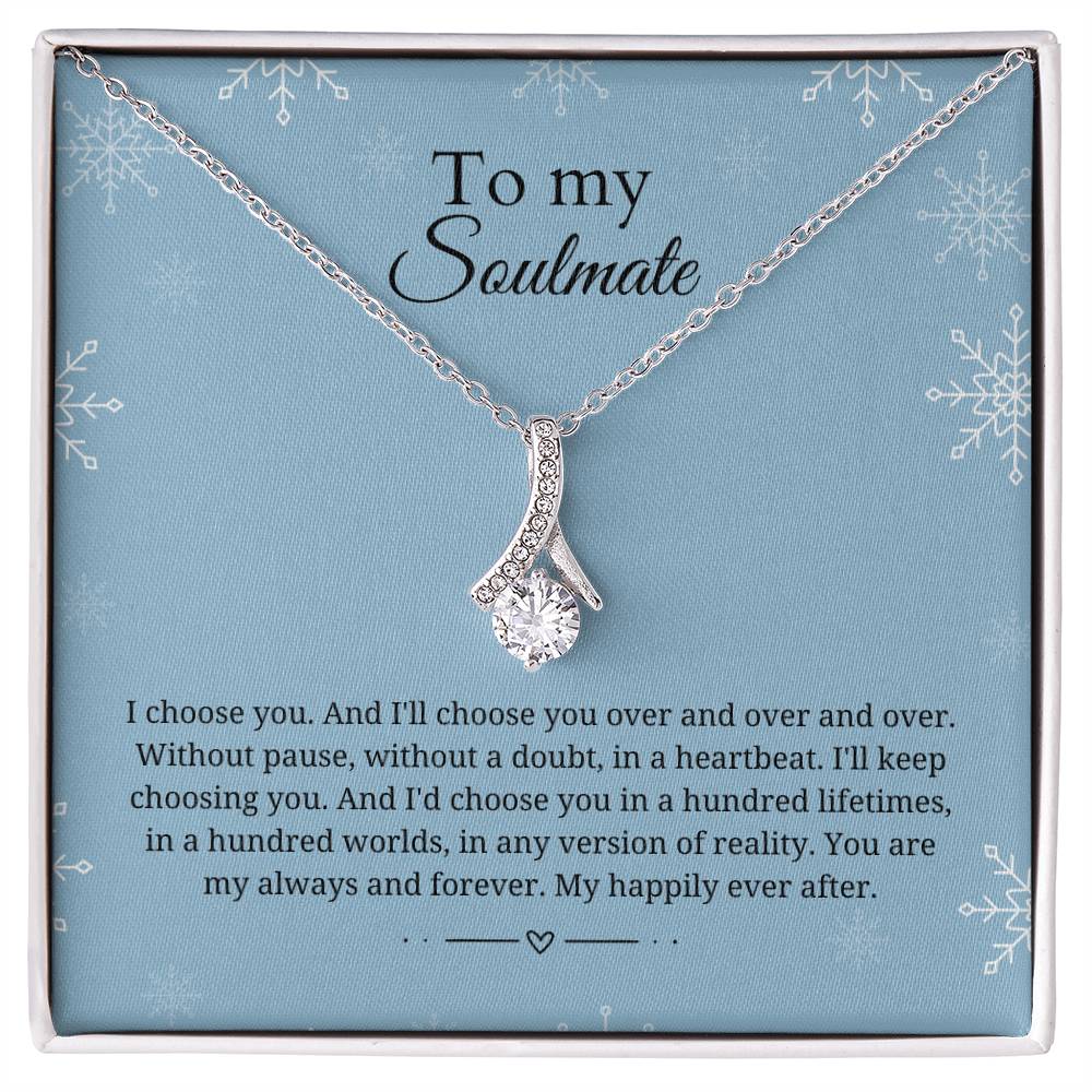 To my soulmate - I choose you - Alluring Beauty Necklace
