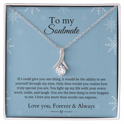 To my soulmate - Love you more than words can express - Alluring Beauty Necklace