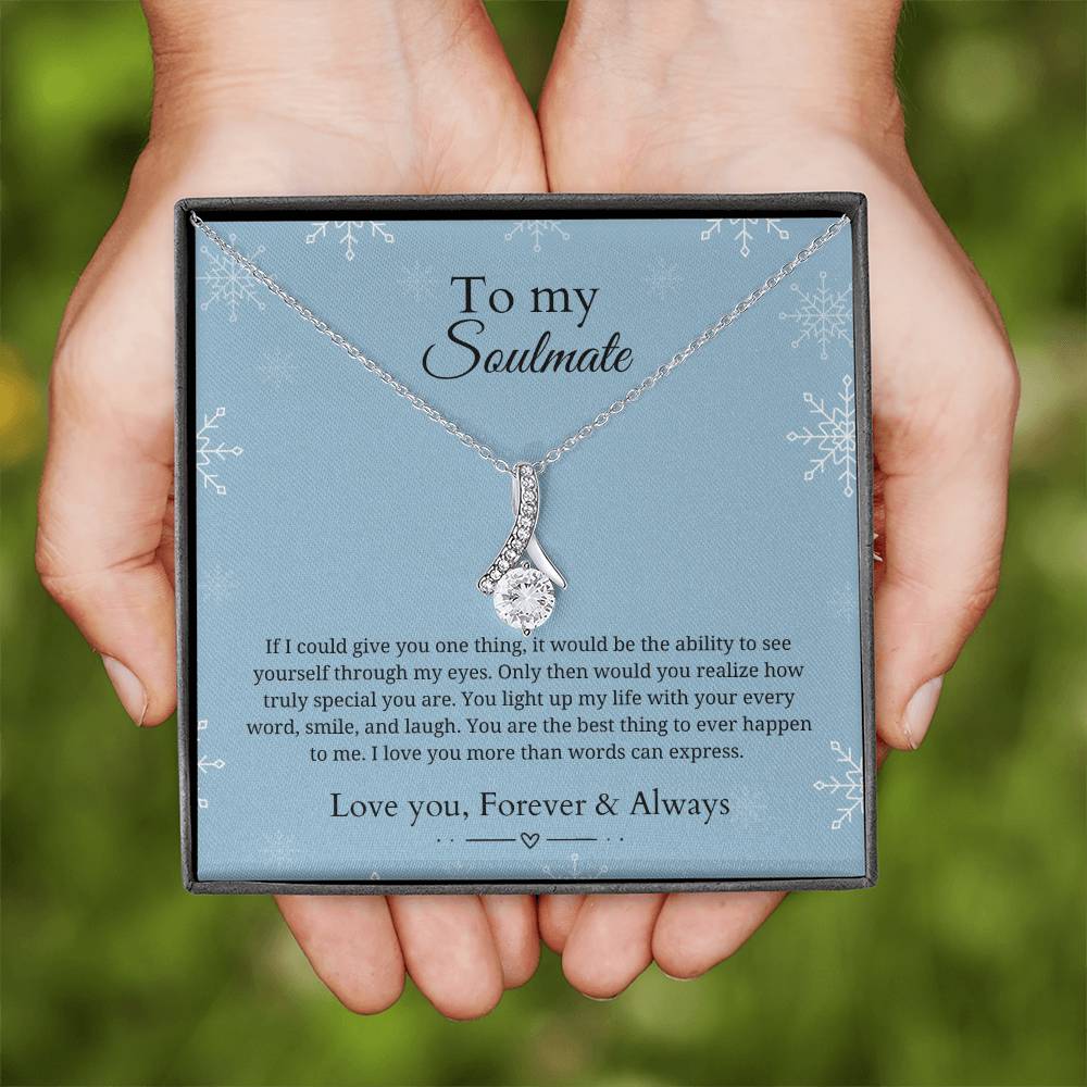 To my soulmate - Love you more than words can express - Alluring Beauty Necklace