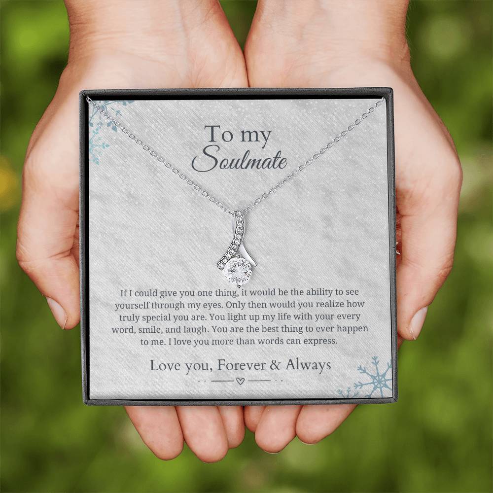 To my soulmate - Love you more than words can express - Alluring Beauty Necklace