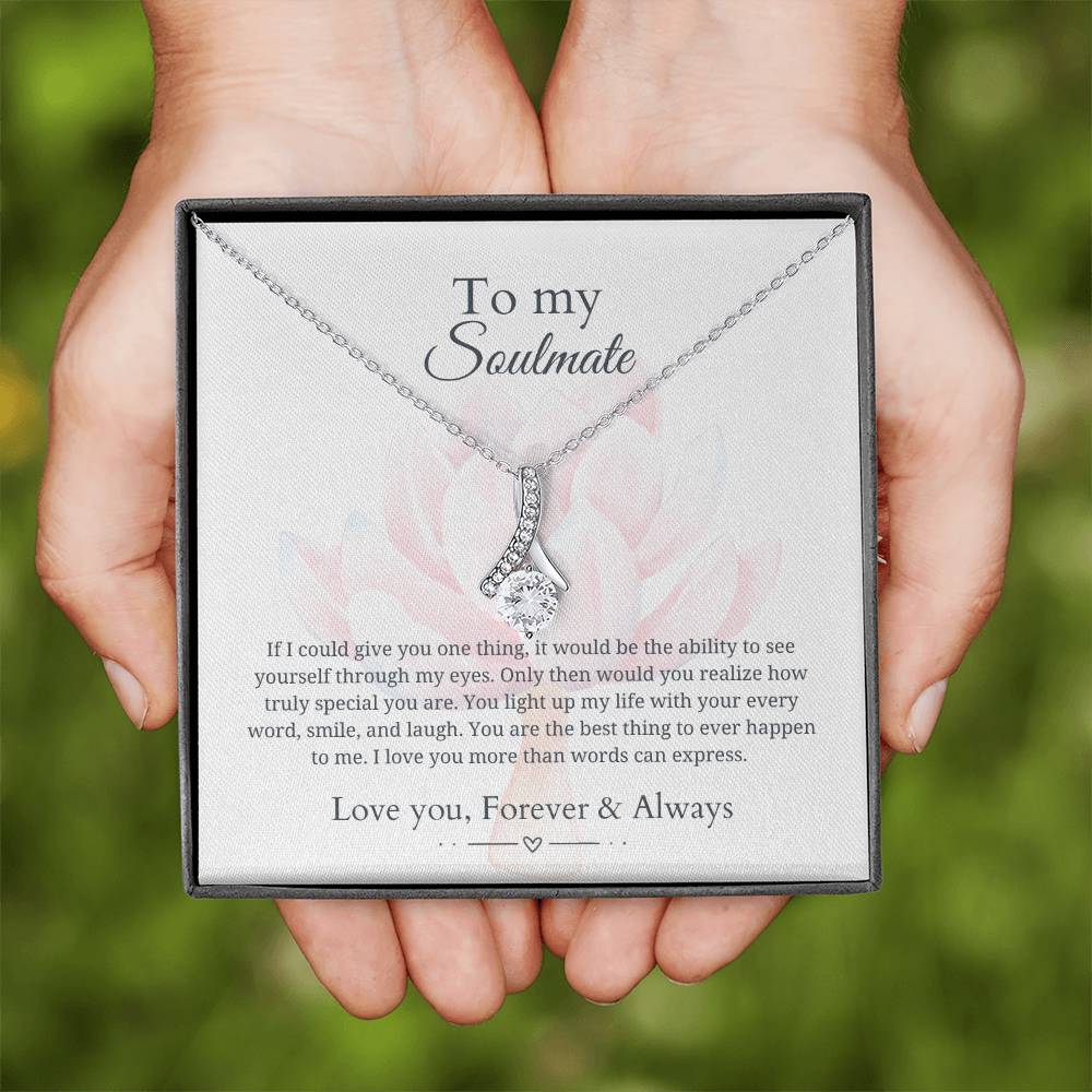 To my soulmate - Love you more than words can express - Alluring Beauty Necklace