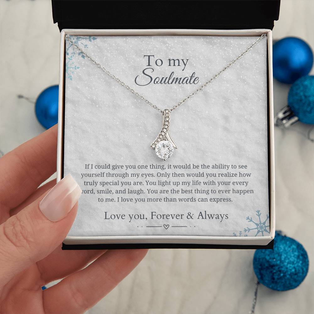 To my soulmate - Love you more than words can express - Alluring Beauty Necklace