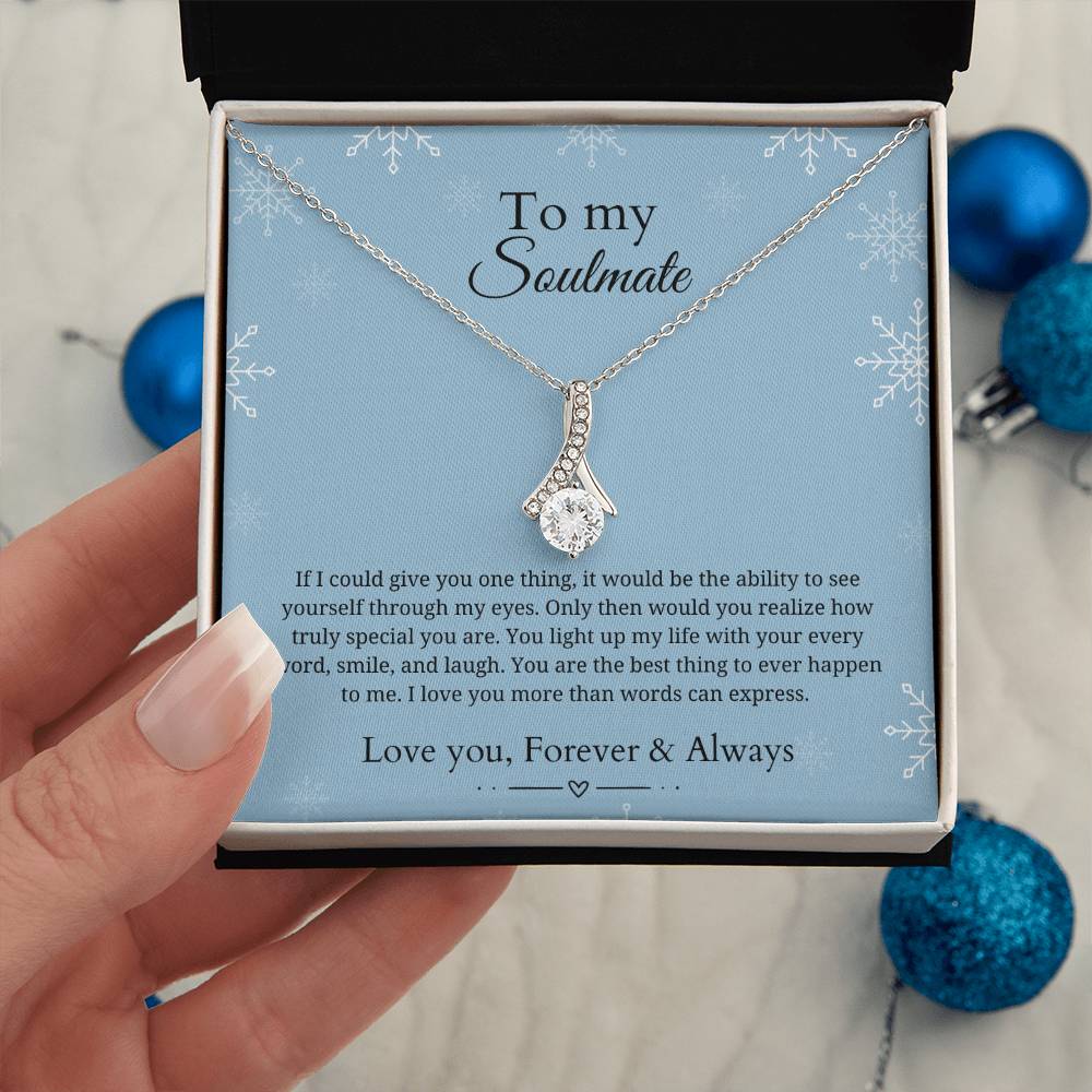 To my soulmate - Love you more than words can express - Alluring Beauty Necklace