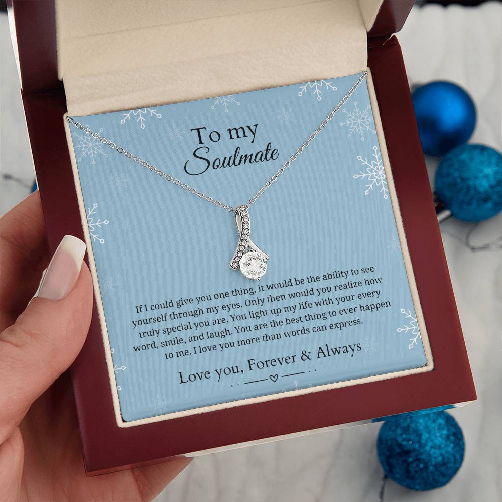 To my soulmate - Love you more than words can express - Alluring Beauty Necklace