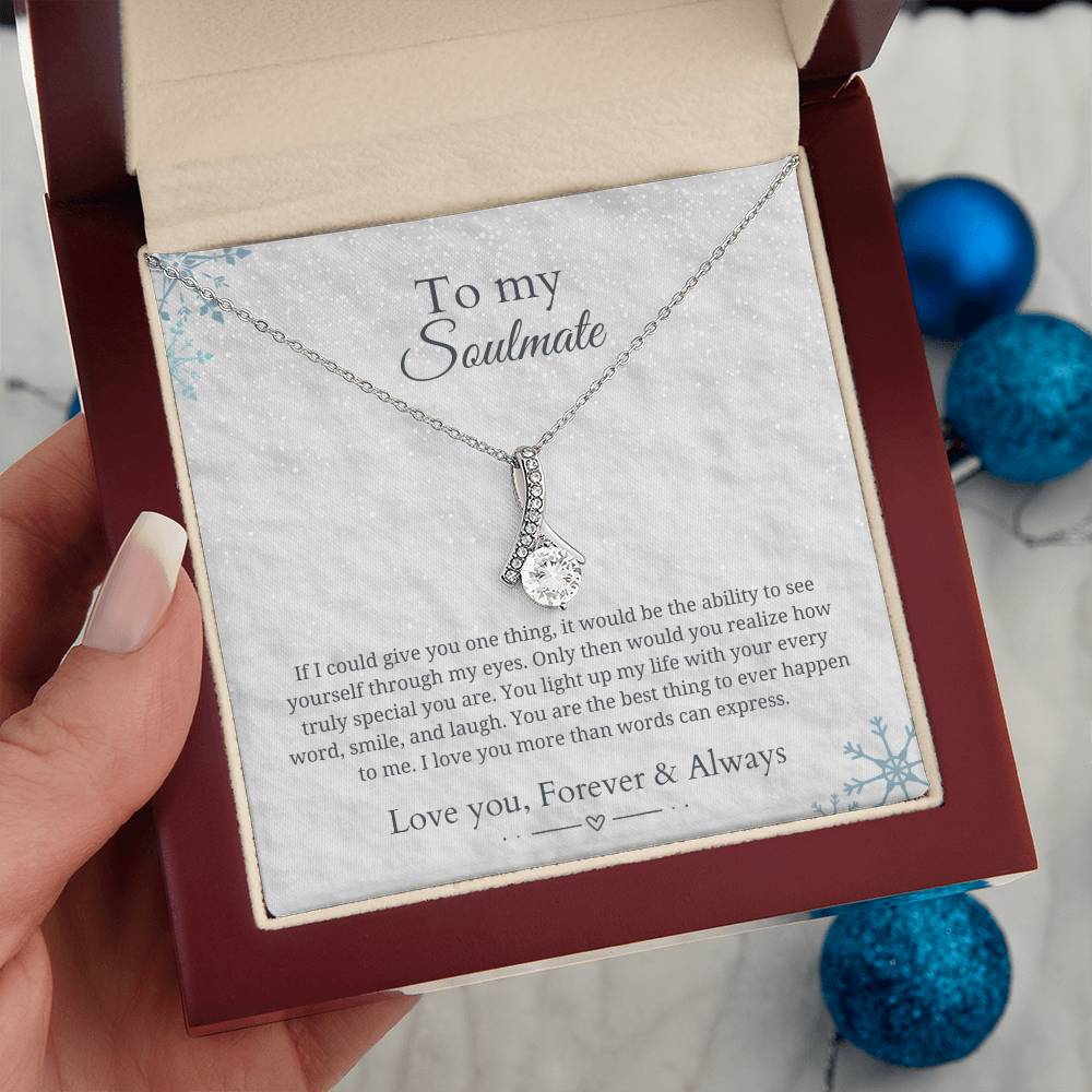 To my soulmate - Love you more than words can express - Alluring Beauty Necklace