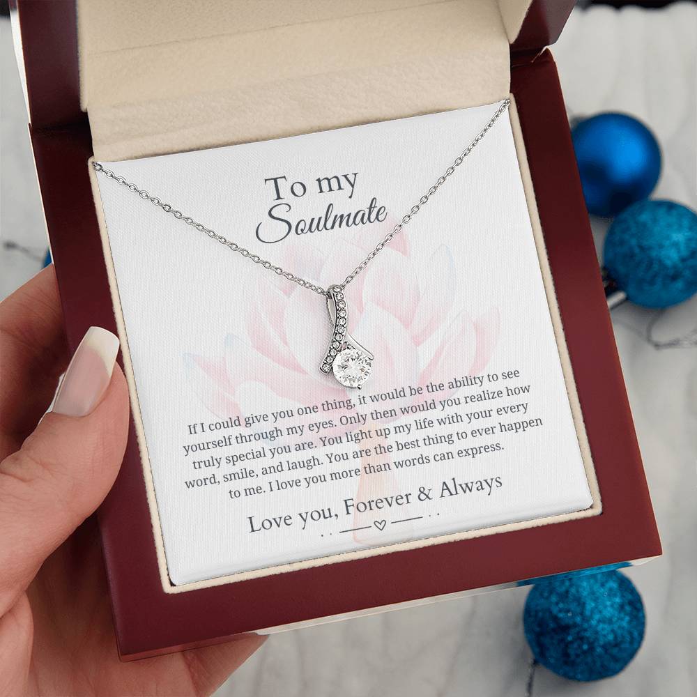 To my soulmate - Love you more than words can express - Alluring Beauty Necklace