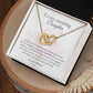 To My Daughter - All that you are yet to be - Interlocking Hearts Necklace [PERSONALIZED]